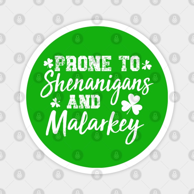 Prone To Shenanigans & Malarkey St Patrick's Day Magnet by Crayoon